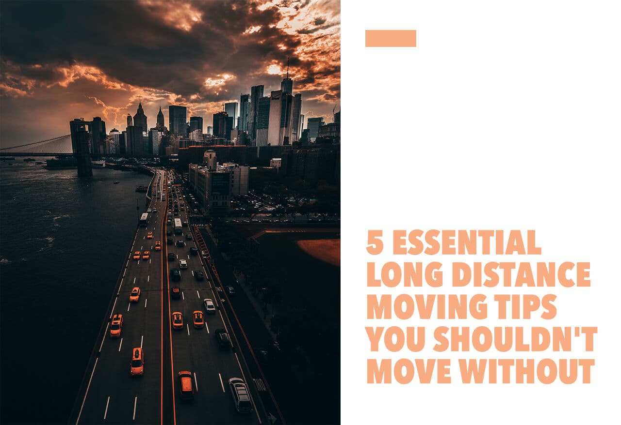 5 Essential Long Distance Moving Tips You Shouldn't Move Without