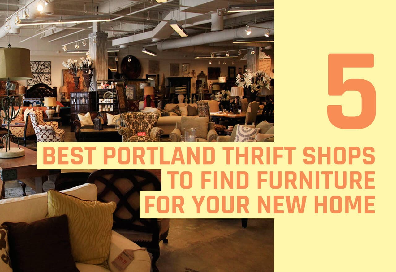 Five Best Portland Thrift Shops to Find Furniture for Your New Home